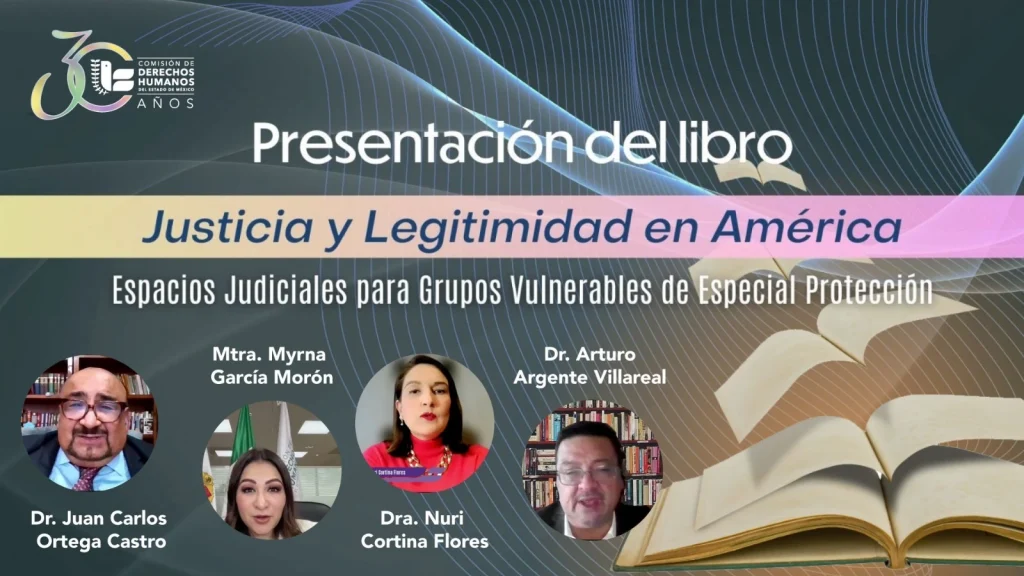Cartel promocional de la presentación de un libro titulado “Justicia y Legitimidad en América: Espacios Judiciales para Grupos Vulnerables de Especial Protección”. En la parte superior aparece el logotipo de la Comisión de Derechos Humanos del Estado de México con motivo de su 30 aniversario.