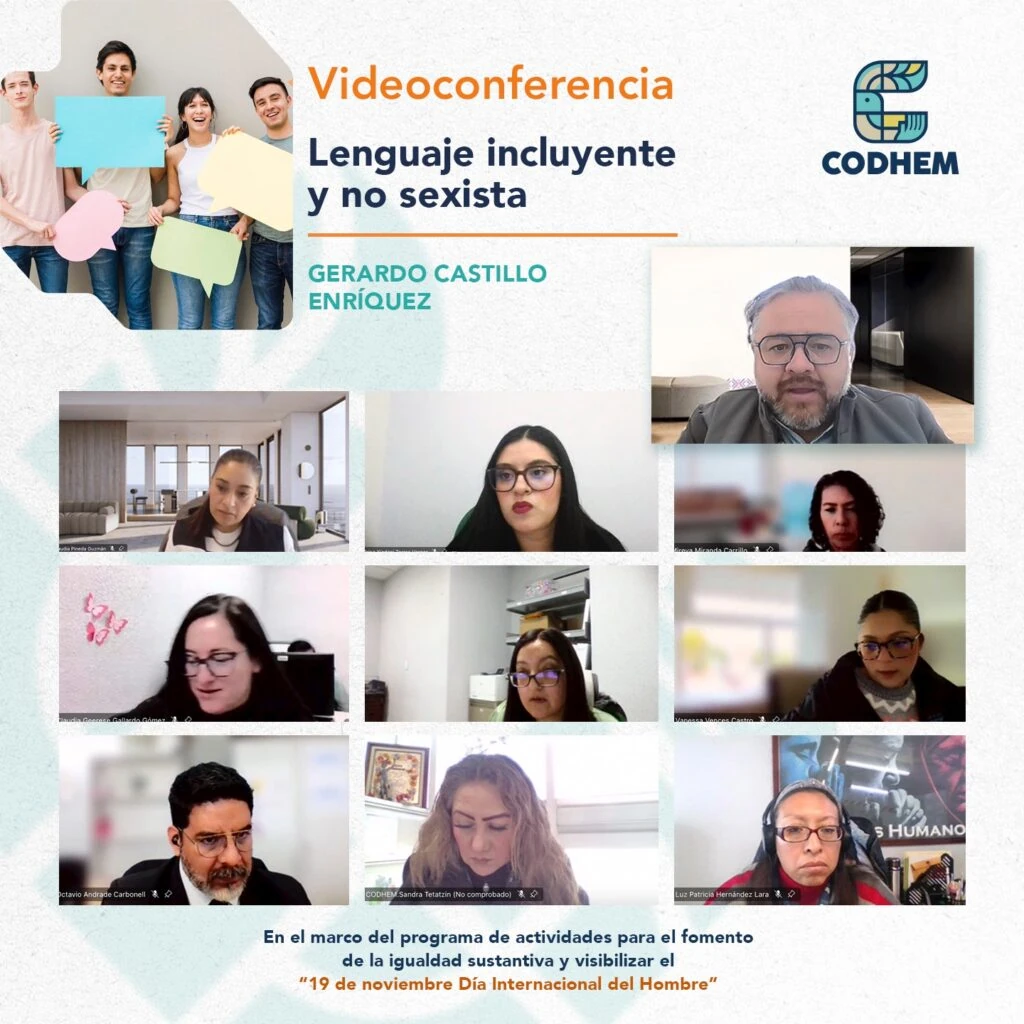 Cartel de la CODHEM sobre una videoconferencia titulada “Lenguaje incluyente y no sexista”, impartida por Gerardo Castillo Enríquez. La imagen incluye una fotografía de varias personas sosteniendo carteles de colores, el logotipo institucional de la CODHEM y capturas de pantalla de las personas participantes en una sesión virtual. En la parte inferior se indica que la actividad se realizó en el marco del programa para el fomento de la igualdad sustantiva y la conmemoración del 19 de noviembre, Día Internacional del Hombre.