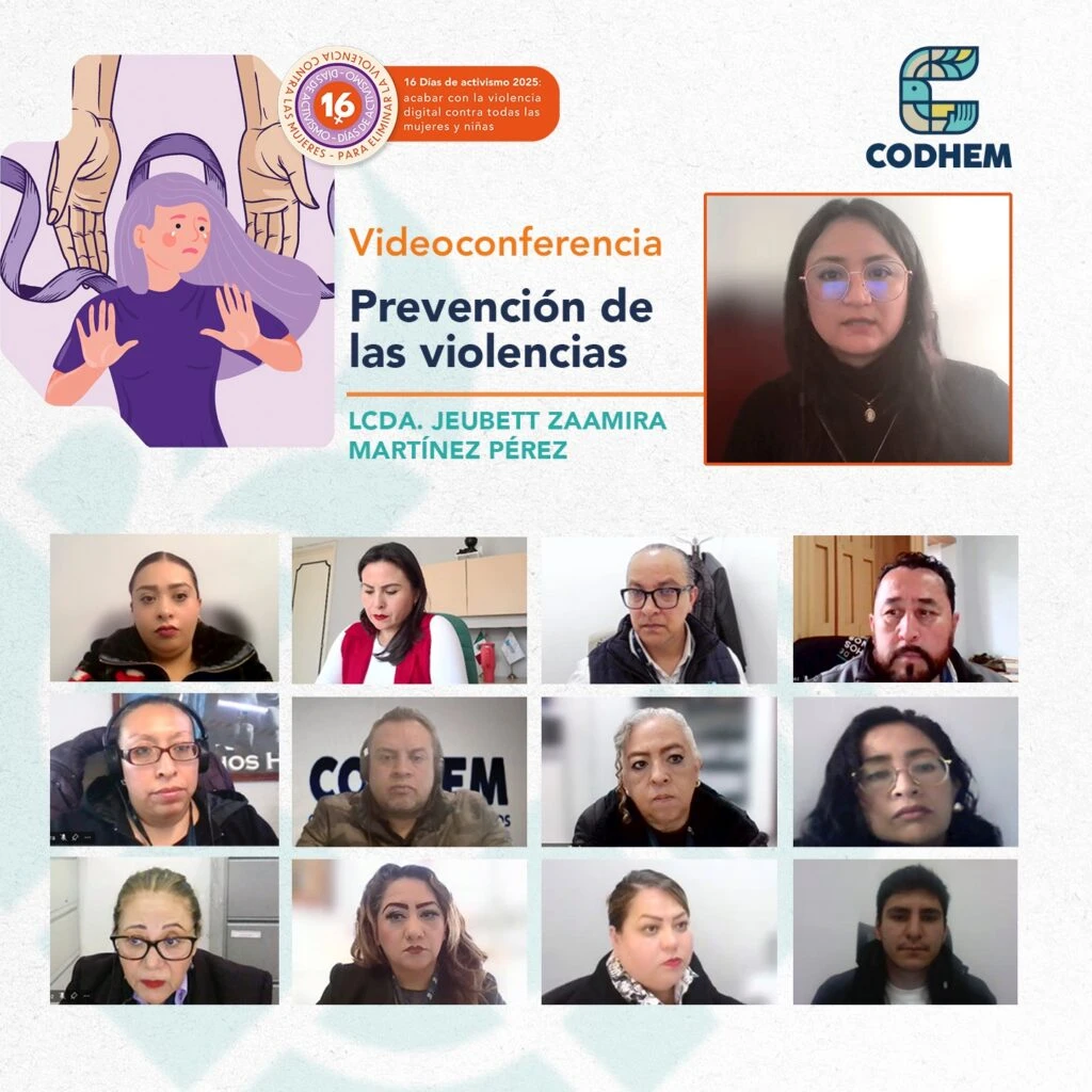 Cartel informativo de una videoconferencia titulada “Prevención de las violencias”, organizada por la Comisión de Derechos Humanos del Estado de México (CODHEM). En la parte superior izquierda aparece una ilustración de una persona con las manos levantadas en señal de protección, acompañada del distintivo de la campaña “16 Días de activismo 2025: acabar con la violencia digital contra todas las mujeres y niñas”