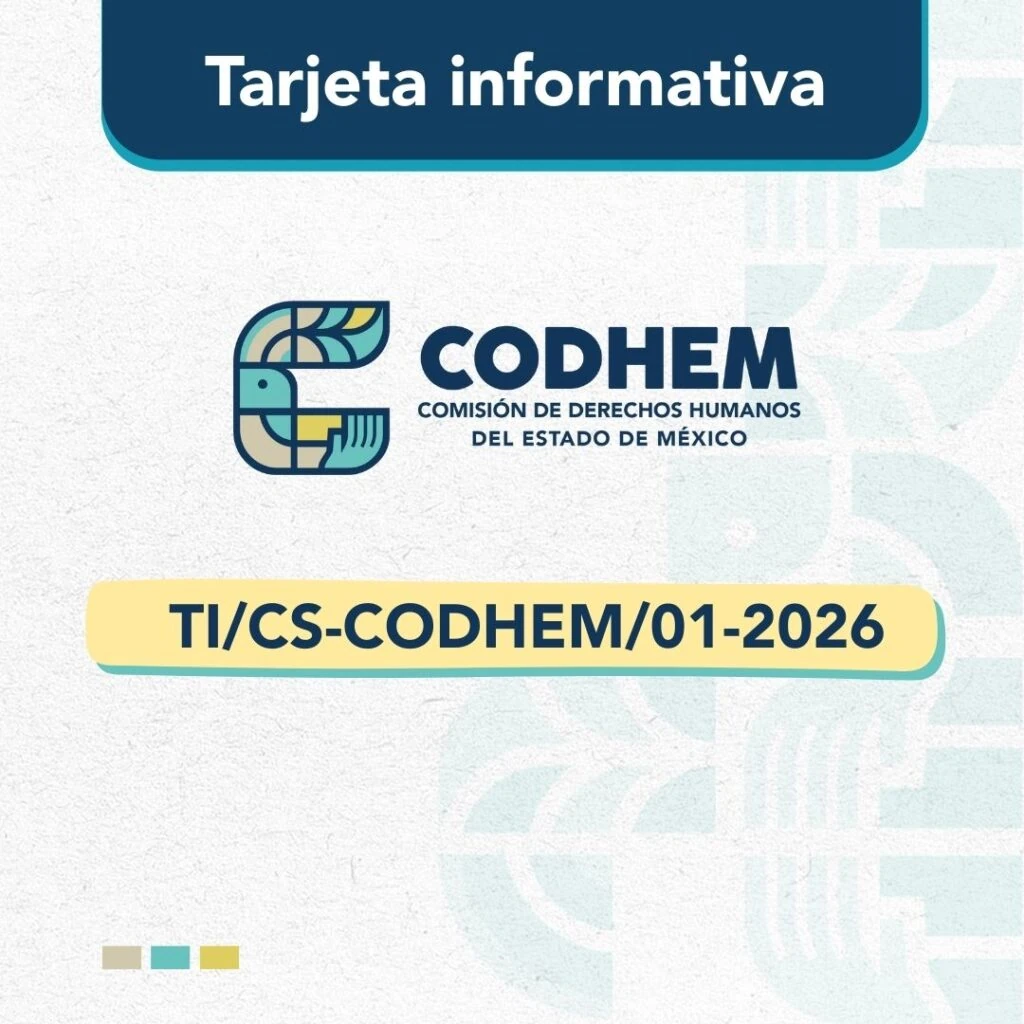 Tarjeta informativa institucional de la Comisión de Derechos Humanos del Estado de México (CODHEM), con fondo claro y elementos gráficos en tonos azul, verde y amarillo. En la parte superior aparece el título “Tarjeta informativa”; al centro se muestra el logotipo de la CODHEM y el texto “Comisión de Derechos Humanos del Estado de México”; en la parte inferior destaca la clave “TI/CS-CODHEM/01-2026”. El diseño incorpora motivos gráficos sutiles relacionados con la identidad visual de la institución.