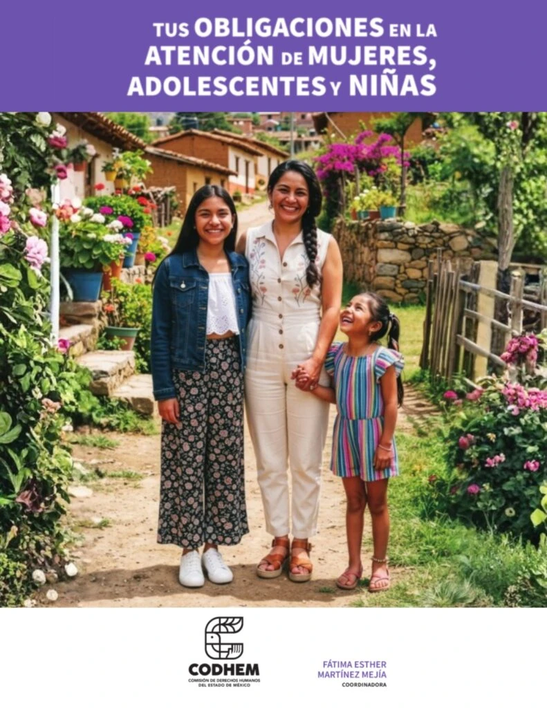 “Cartel de la CODHEM sobre las obligaciones en la atención de mujeres, adolescentes y niñas. La imagen muestra a tres personas de distintas edades de pie en un camino rodeado de plantas y flores, frente a viviendas. En la parte superior aparece el texto ‘Tus obligaciones en la atención de mujeres, adolescentes y niñas’ y en la parte inferior se muestran el logotipo de la CODHEM y datos institucionales.”